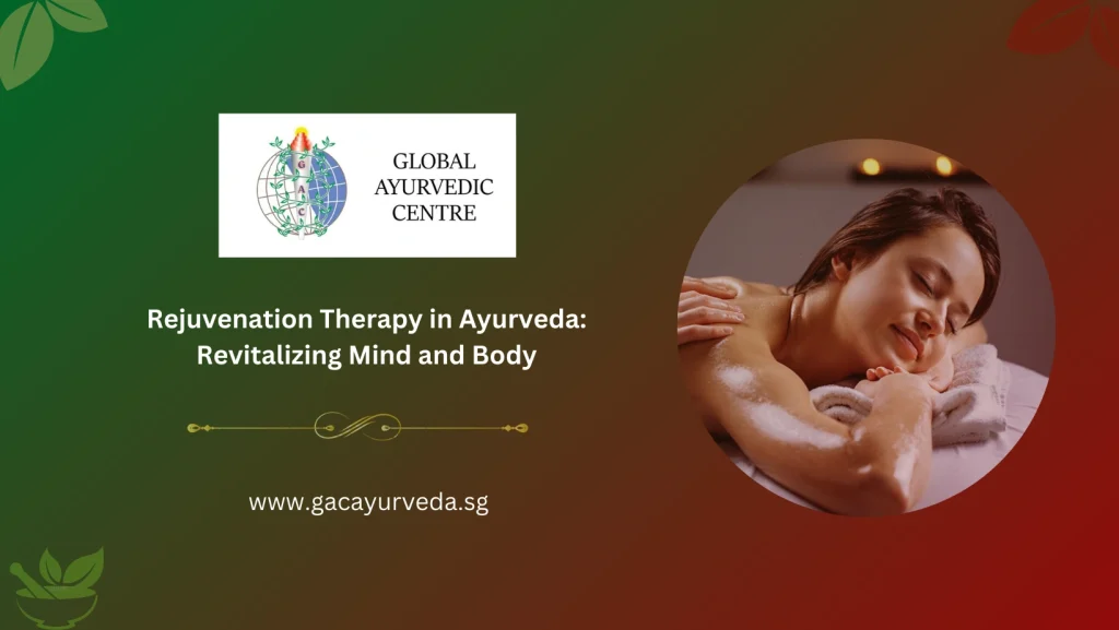 Rejuvenation Therapy in Ayurveda: Revitalizing Mind and Body