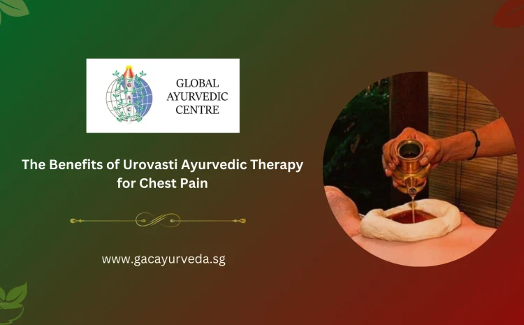  The Benefits of Urovasti Ayurvedic Therapy for Chest Pain