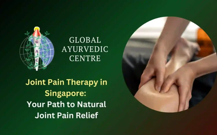  Joint Pain Therapy in Singapore: Your Path to Natural Joint Pain Relief